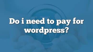 Do i need to pay for wordpress?