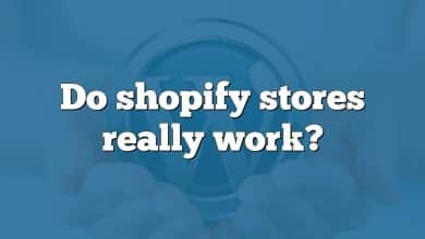 Do shopify stores really work?