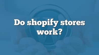 Do shopify stores work?