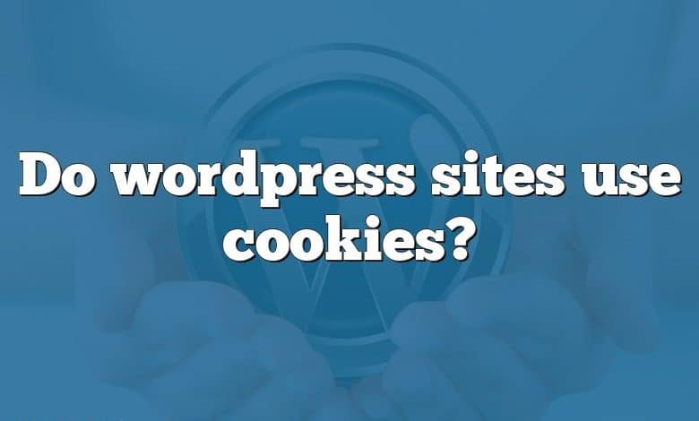 Do wordpress sites use cookies?