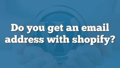 Do you get an email address with shopify?