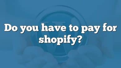 Do you have to pay for shopify?