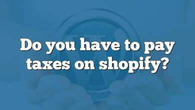 Do you have to pay taxes on shopify?