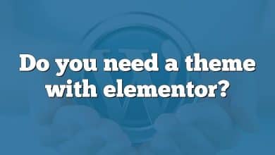 Do you need a theme with elementor?
