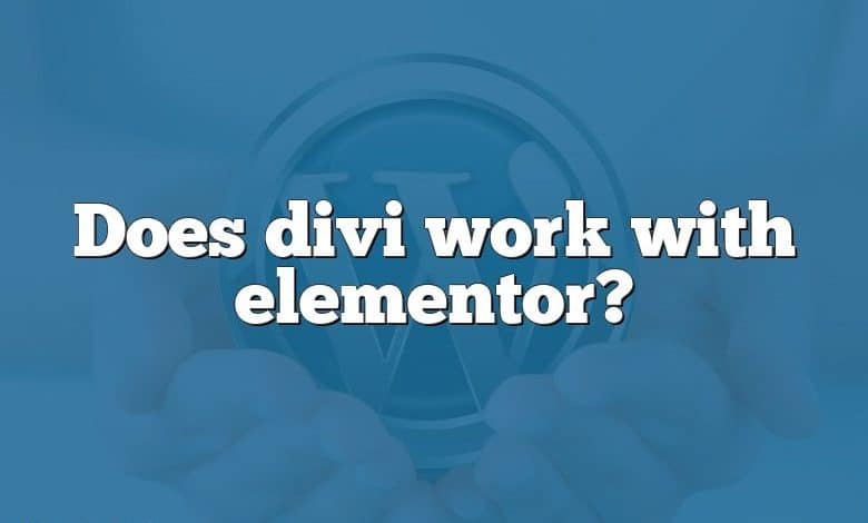 Does divi work with elementor?