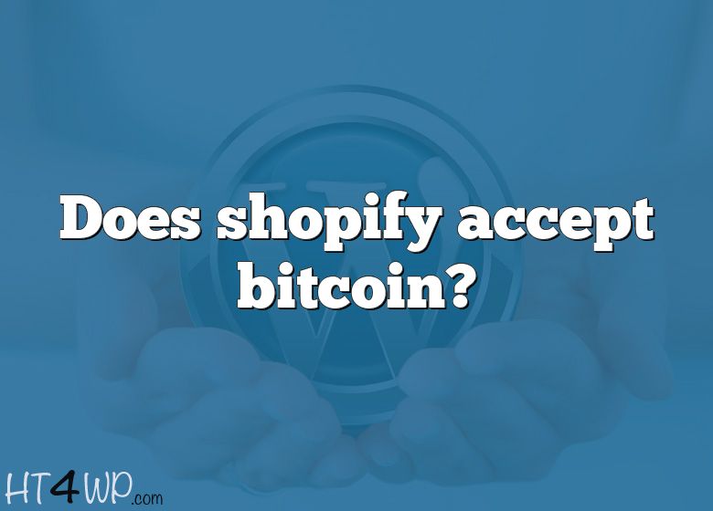 does shopify accept bitcoin