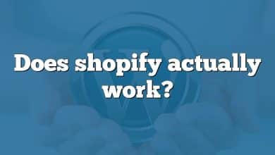 Does shopify actually work?