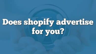 Does shopify advertise for you?