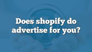 Does shopify do advertise for you?