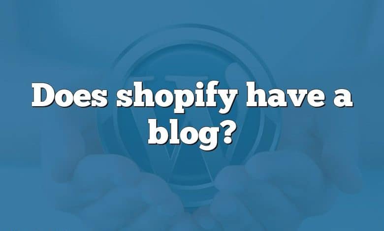 Does shopify have a blog?