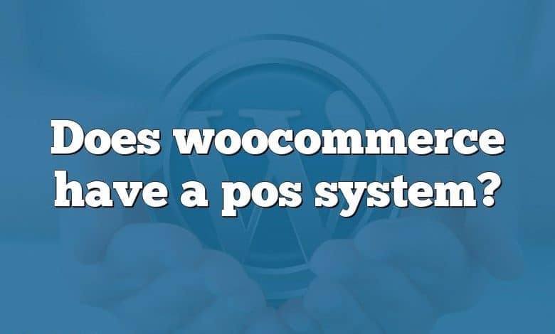 Does woocommerce have a pos system?