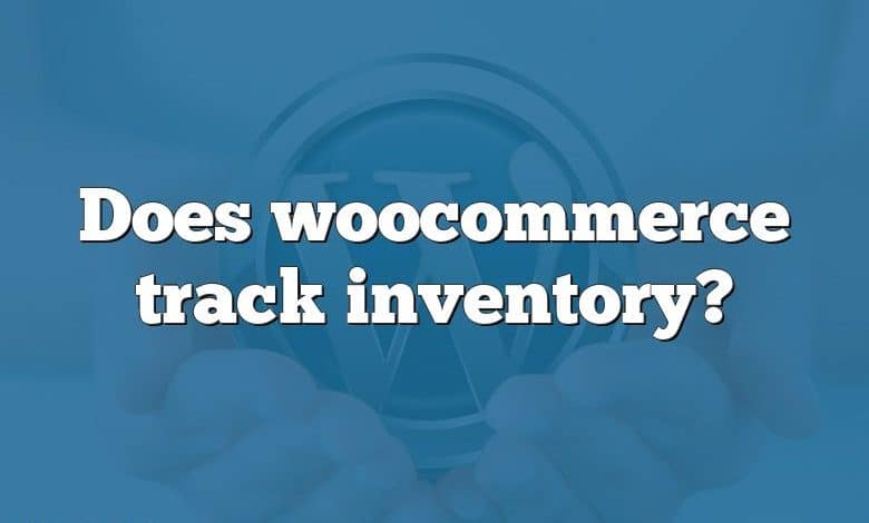 Does woocommerce track inventory?