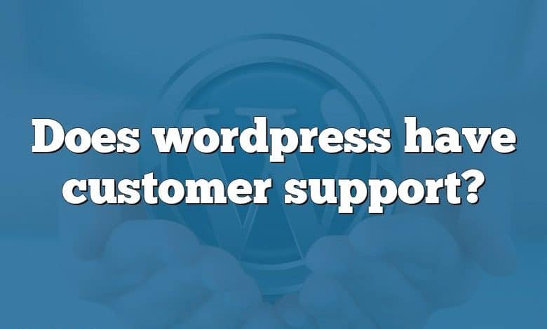 Does wordpress have customer support?