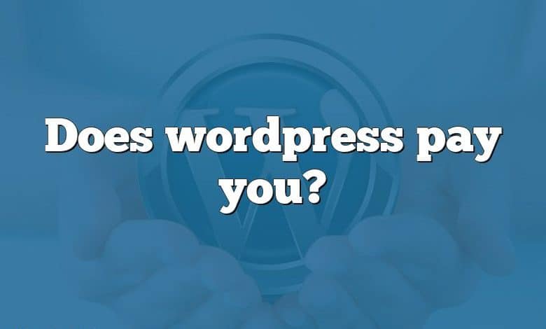 Does wordpress pay you?