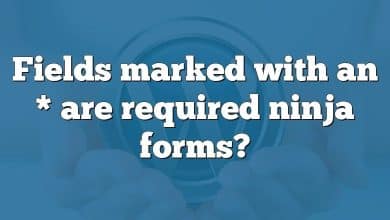 Fields marked with an * are required ninja forms?