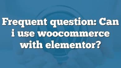 Frequent question: Can i use woocommerce with elementor?