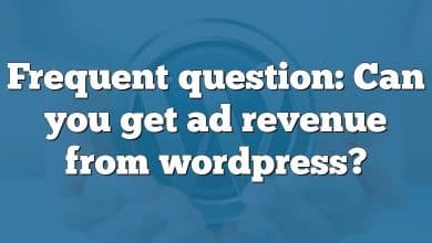 Frequent question: Can you get ad revenue from wordpress?