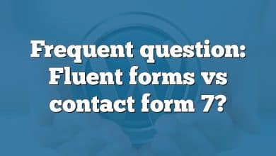 Frequent question: Fluent forms vs contact form 7?