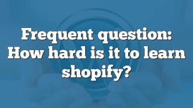 Frequent question: How hard is it to learn shopify?