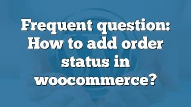 Frequent question: How to add order status in woocommerce?