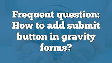 Frequent question: How to add submit button in gravity forms?