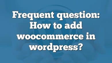 Frequent question: How to add woocommerce in wordpress?