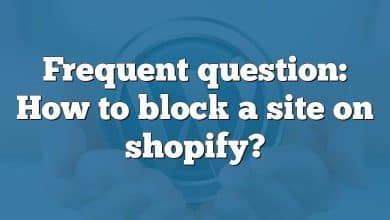 Frequent question: How to block a site on shopify?