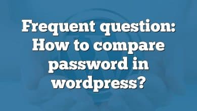 Frequent question: How to compare password in wordpress?