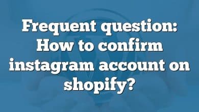 Frequent question: How to confirm instagram account on shopify?