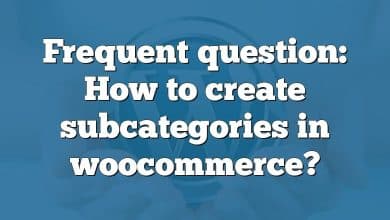 Frequent question: How to create subcategories in woocommerce?