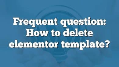 Frequent question: How to delete elementor template?