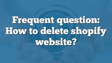 Frequent question: How to delete shopify website?