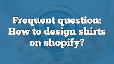 Frequent question: How to design shirts on shopify?