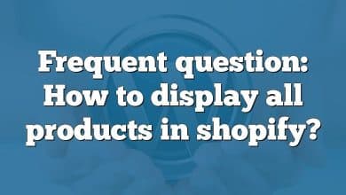 Frequent question: How to display all products in shopify?