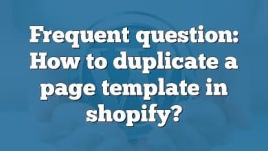 Frequent question: How to duplicate a page template in shopify?