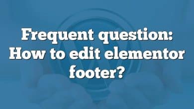 Frequent question: How to edit elementor footer?