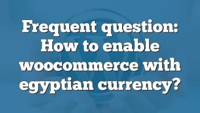 Frequent question: How to enable woocommerce with egyptian currency?