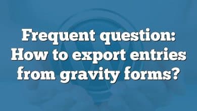 Frequent question: How to export entries from gravity forms?