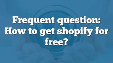 Frequent question: How to get shopify for free?