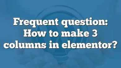 Frequent question: How to make 3 columns in elementor?
