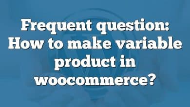 Frequent question: How to make variable product in woocommerce?
