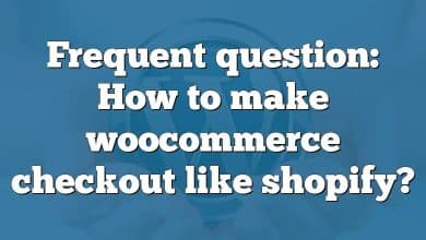 Frequent question: How to make woocommerce checkout like shopify?