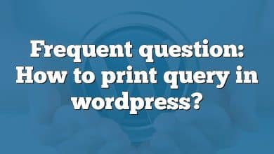 Frequent question: How to print query in wordpress?