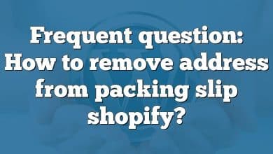 Frequent question: How to remove address from packing slip shopify?