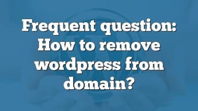 Frequent question: How to remove wordpress from domain?