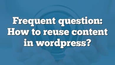 Frequent question: How to reuse content in wordpress?