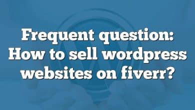 Frequent question: How to sell wordpress websites on fiverr?