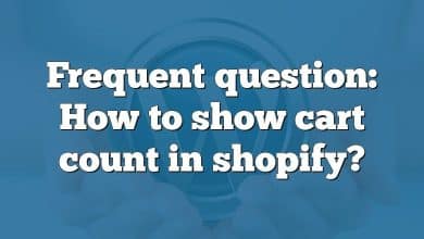 Frequent question: How to show cart count in shopify?