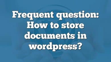 Frequent question: How to store documents in wordpress?