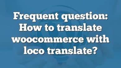 Frequent question: How to translate woocommerce with loco translate?